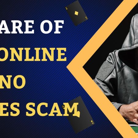 Beware of the Online Casino Games Scam