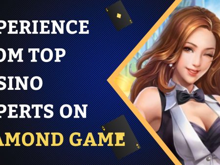 Experience from Top Casino Experts on DIAMOND GAME