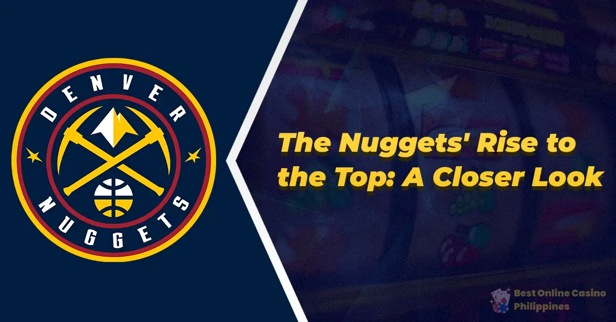 Nuggets Rise to Top Closer Look